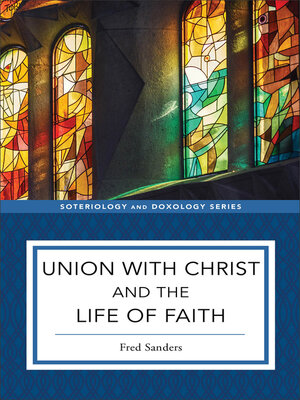 cover image of Union with Christ and the Life of Faith